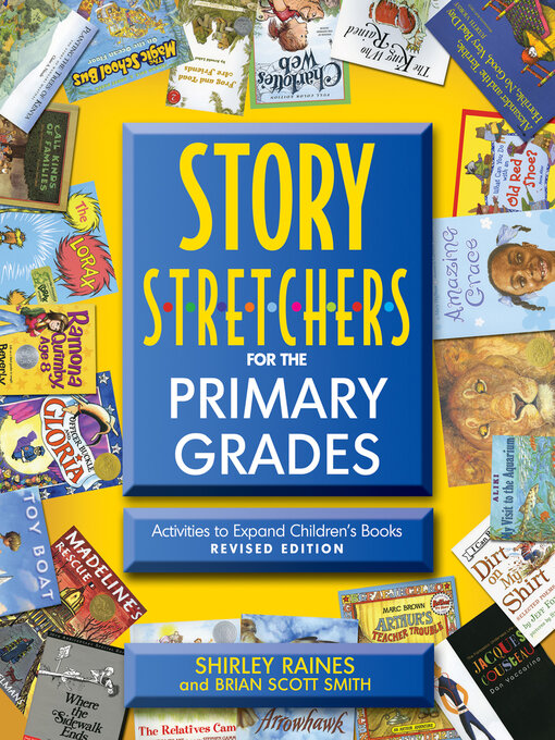 Title details for Story S-t-r-e-t-c-h-e-r-s for the Primary Grades by Shirley C. Raines - Available